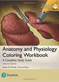 Anatomy and Physiology Coloring Workbook: A Complete Study Guide, Global Edition, 12e