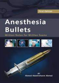 Anesthesia Bullets : Written Note for Written Exam