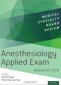 Anesthesiology Applied Exam Board Review