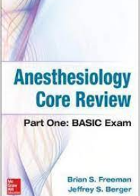 Anesthesiology Core Review Part One: Basic Exam