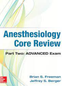 Anesthesiology Core Review: Part Two-Advanced Exam