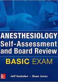 Anesthesiology Self-Assessment and Board Review: Basic Exam