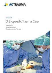 AO Handbook: Orthopedic Trauma Care