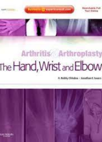 Arthritis and Arthroplasty: The Hand, Wrist and Elbow **