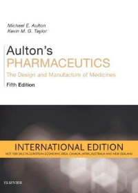 Aulton's Pharmaceutics: The Design and Manufacture of Medicines, 5e**