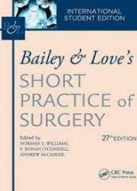 Bailey & Love's Short Practice of Surgery 27e