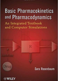 Basic Pharmacokinetics and Pharmacodynamics: An Integrated Textbook and Computer Simulations, 2nd Edition