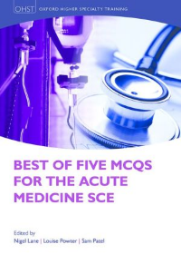 Best of Five MCQs for the Acute Medicine SCE