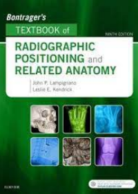 Bontrager's Textbook of Radiographic Positioning and Related Anatomy, 9e**