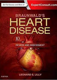 Braunwald's Heart Disease Review and Assessment, 10 Ed