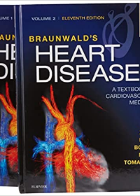 Braunwald's Heart Disease: A Textbook of Cardiovascular Medicine, 11e