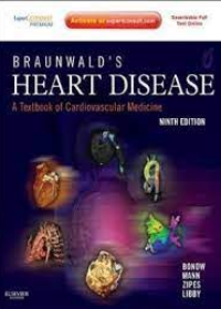 Braunwald's Heart Disease: A Textbook of Cardiovascular Medicine, IE, 9e **