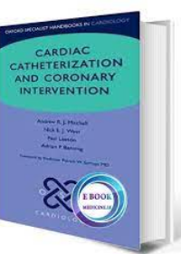 Cardiac Catheterization and Coronary Intervention (Oxford Specialist Handbooks in Cardiology)