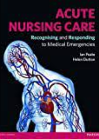 Care of the Acutely Ill Adult: An essential guide for nurses