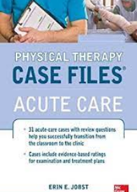 Case Files in Physical Therapy Acute Care