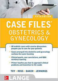 Case Files Obstetrics and Gynecology, 5e