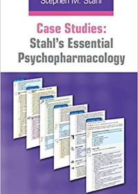 Case Studies: Stahl's Essential Psychopharmacology