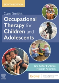 Case-Smith's Occupational Therapy for Children and Adolescents, 8e