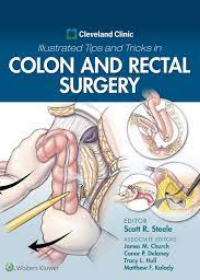 Cleveland Clinic Illustrated Tips and Tricks in Colon and Rectal Surgery