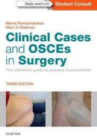 Clinical Cases and OSCEs in Surgery, The definitive guide to passing examinations, 3rd Edition