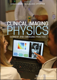 Clinical Imaging Physics - Current and Emerging practice