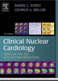 Clinical Nuclear Cardiology: State of the Art and Future Directions, 3e**