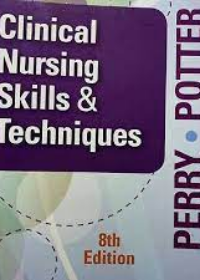 Clinical Nursing Skills and Techniques, 8e **