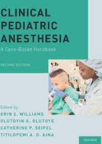 Clinical Pediatric Anesthesia A Case-Based Handbook