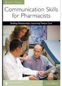 Communication Skills for Pharmacists: Building Relationships, Improving Patient Care, 3e