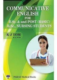 Communicative English for B.Sc. (Nursing) & Post Basic B.Sc., Nursing Students