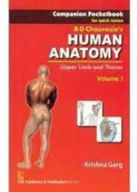 Companion Pocketbook for Quick Review B.D. Chaurasia's Human Anatomy: Upper Limb & Thorax, Vol. 1