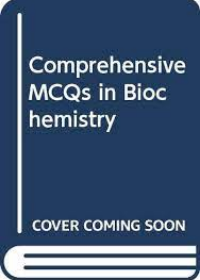 Comprehensive MCQs in Biochemistry