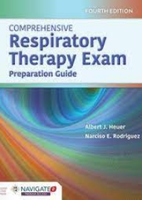 Comprehensive Respiratory Therapy Exam Preparation, 4E