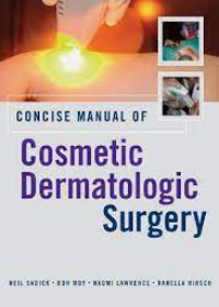 Concise Manual of Cosmetic Dermatologic Surgery **