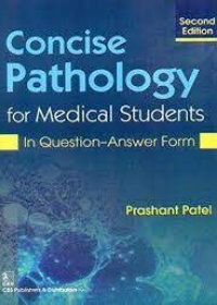 Concise Pathology for Medical Students In Question-Answer Form, 2e (PB)