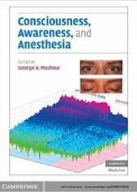 Consciousness, Awareness, and Anesthesia