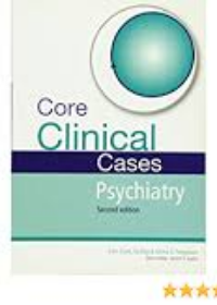 Core Clinical Cases in Psychiatry, 2e