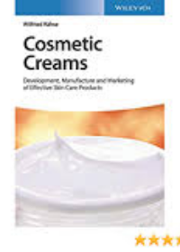 Cosmetic Creams - Development, Manufacture and Marketing of Effective Skin Care Products