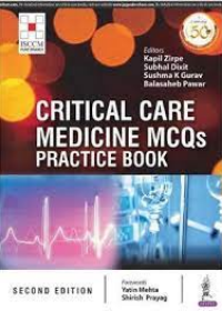 Critical Care Medicine MCQs - Practice Book (Isccm), 2e