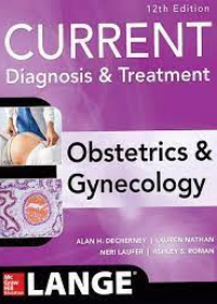 Current Diagnosis & Treatment Obstetrics & Gynecology 12e