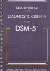 Desk Reference to the Diagnostic Criteria from DSM-5