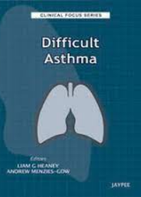 Difficult Asthma: Clinical Focus Series