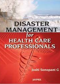 Disaster Management for Health Care Professionals