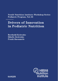 Drivers of Innovation in Pediatric Nutrition: 66th Nestlé Nutrition Institute Workshop, Pediatric Program, Sanya, November 2009