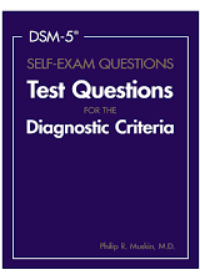 DSM-5 Self-Exam Questions: Test Questions for the Diagnostic Criteria