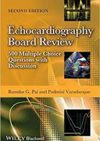 Echocardiography Board Review: 500 Multiple Choice Questions with Discussion