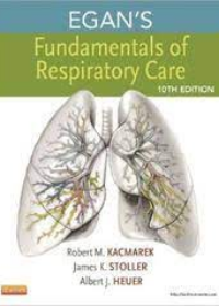 Egan's Fundamentals of Respiratory Care, 10e **