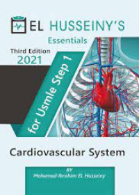 EL HUSSEINY'S Essentials For USMLE Step 1 : Cardiovascular System 2021, 3e