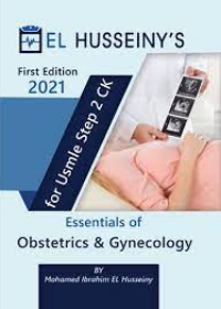 EL HUSSEINY'S Essentials For USMLE Step 2 CK : Obstetrics & Gynacology