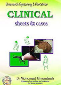 Elmandooh CLINICAL SHEETS & CASES Gynecology and Obstetrics